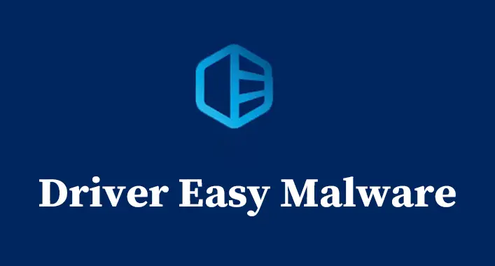 [Explained] Is Driver Easy Malware? | Is It Trustable?