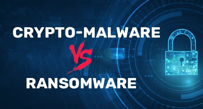 Crypto-Malware Vs Ransomware
